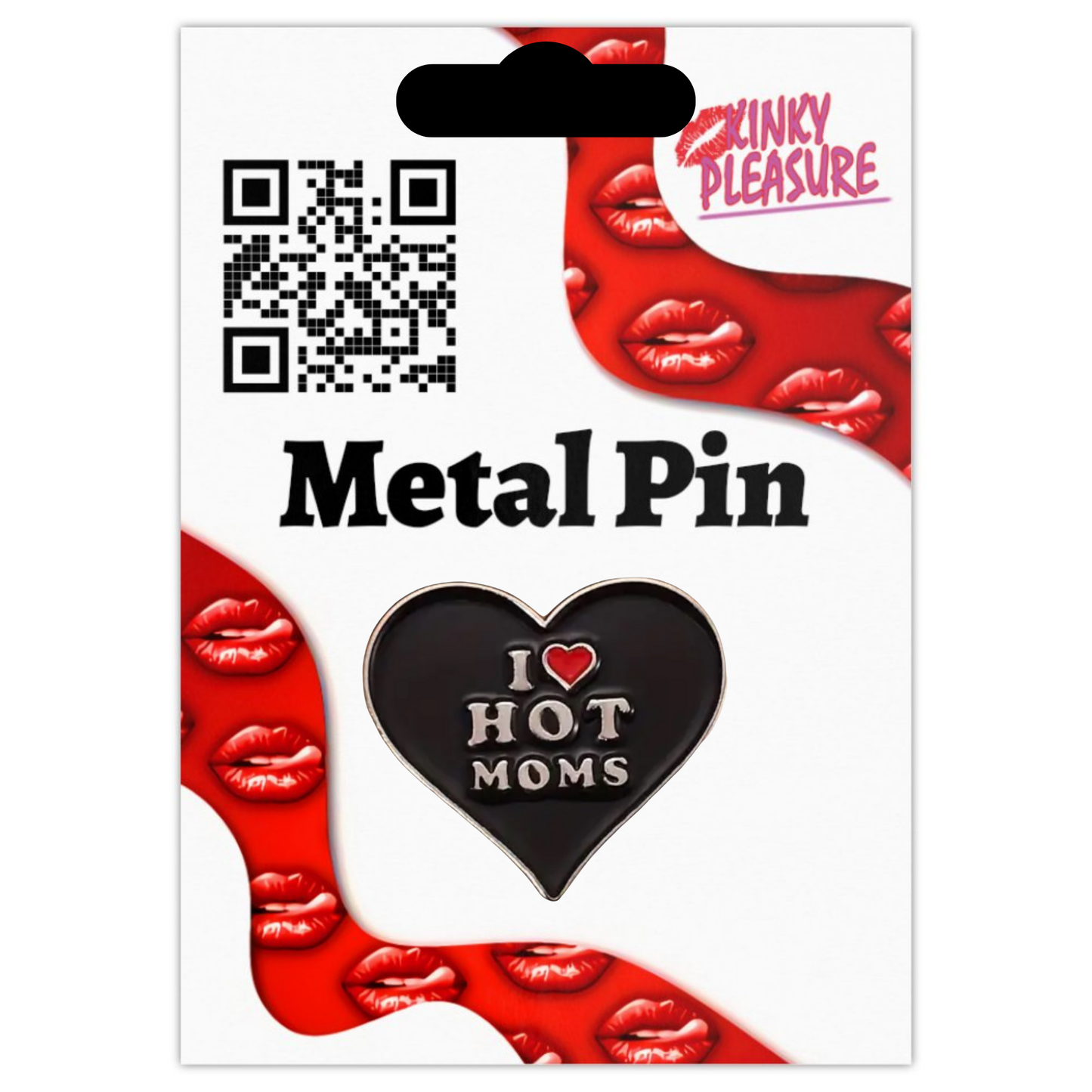 Kinky Pleasure - KPB050 - Badge / Pin - I Love Hot Moms