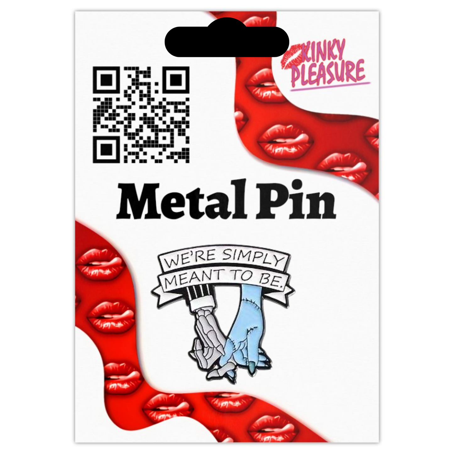 Kinky Pleasure – KPB087 – Metal Pin - Simply Meant To Be – Skeleton & Stitched Hand with Banner
