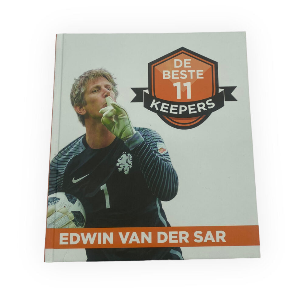 The Best 11 Goalkeepers (Keepers) - Edwin van der Sar: A Unique 63-page Football Book - Written in Dutch