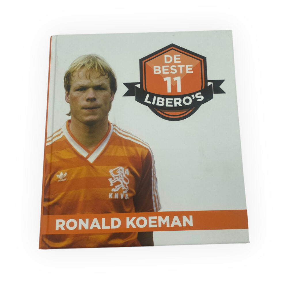 The Best 11 Center Backs (Libero's) - Ronald Koeman - Unique Football Book with Hardcover and 63 Pages (Dutch Edition)