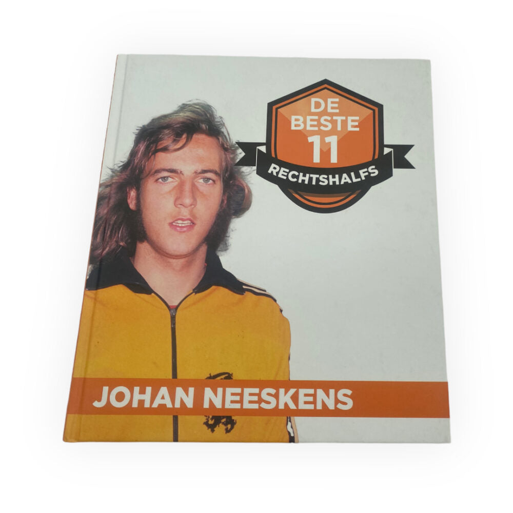 The Best 11 Right Midfielders (Rechtshalfs) - Johan Neeskens - Unique Football Book with Hardcover and Pages (Dutch Edition)