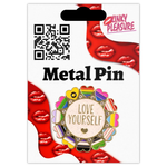 Kinky Pleasure - KPB045 - Badge / Pin - Love Yourself XXL - 4,5X4,5cm/ 1,77'x1,77 inch