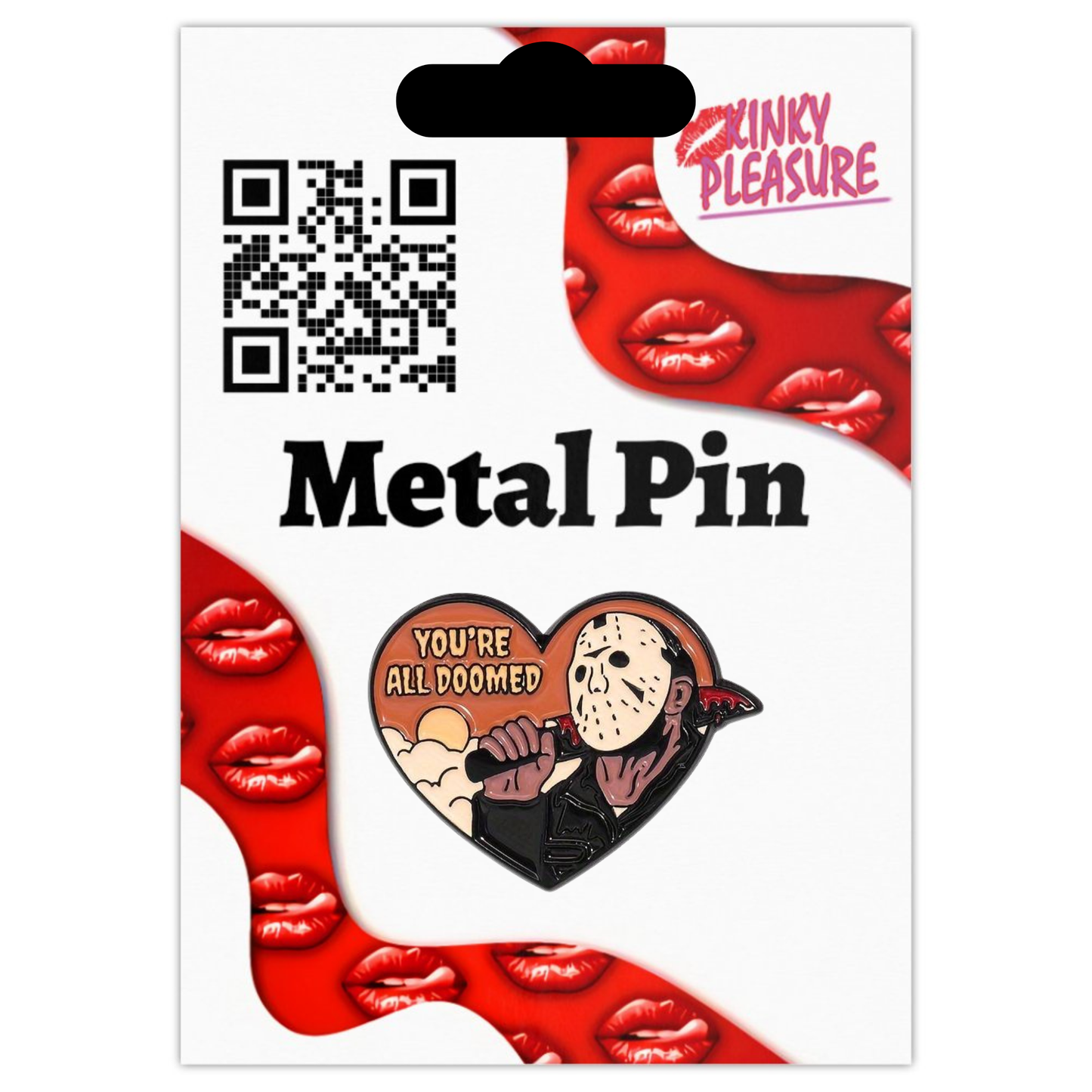 Kinky Pleasure – KPB092 – Metal Pin - You're All Doomed – Slasher Sunset Heart