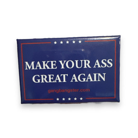 Kinky Pleasure - Sexy Party Badges Pin/Button ''Make Your Ass Great Again''