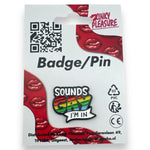 Kinky Pleasure - KPB011 - Badge / Pin - Sound Gay Im In - Model 01 - 2,6x3,1cm