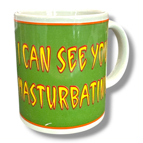 Kinky Pleasure - Mugs003 - I Can See You Masturbating – Novelty Mug